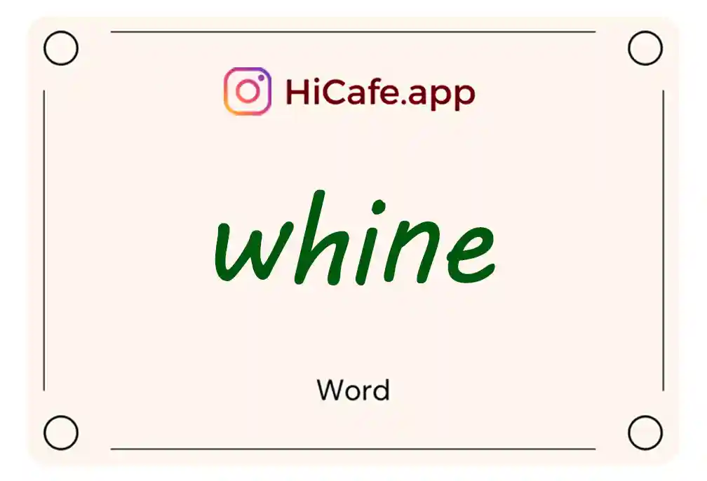 Meaning and usage of whine word