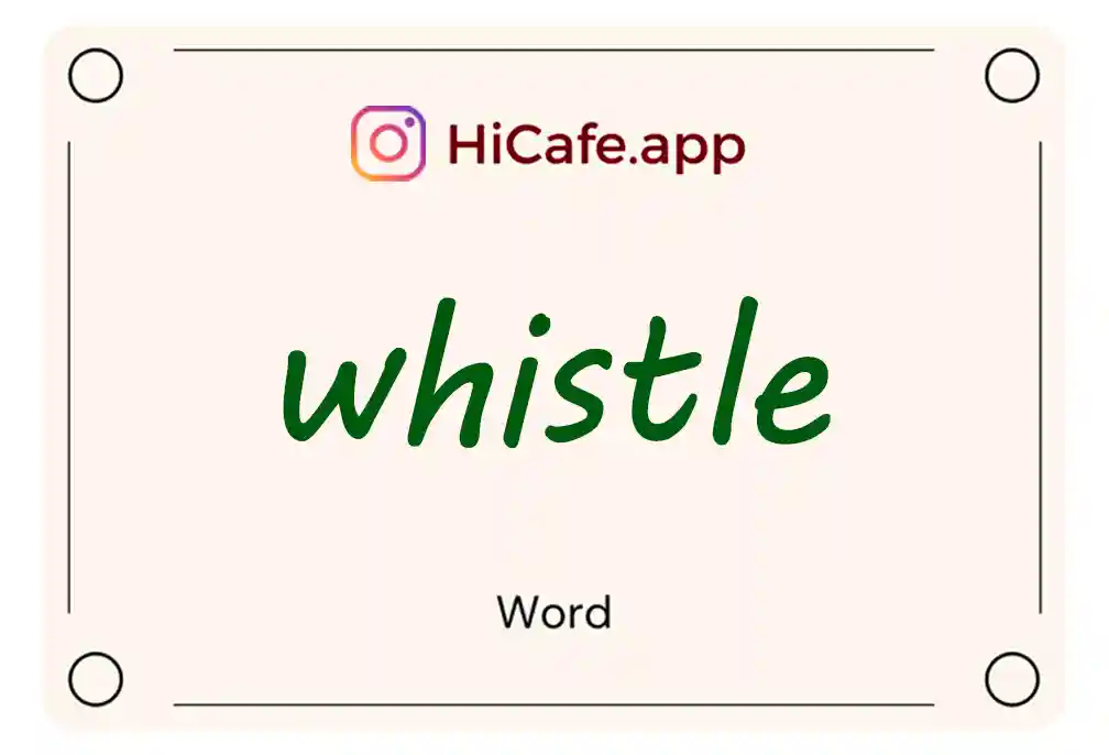 Meaning and usage of whistle word