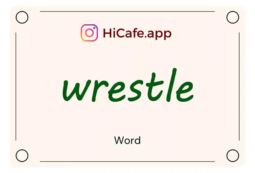 Meaning and usage of wrestle word