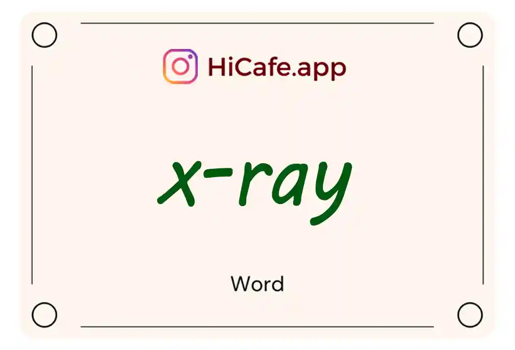 Meaning and usage of x-ray word