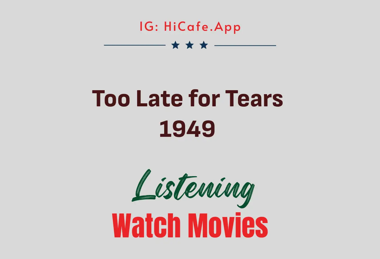 Too Late for Tears 1949