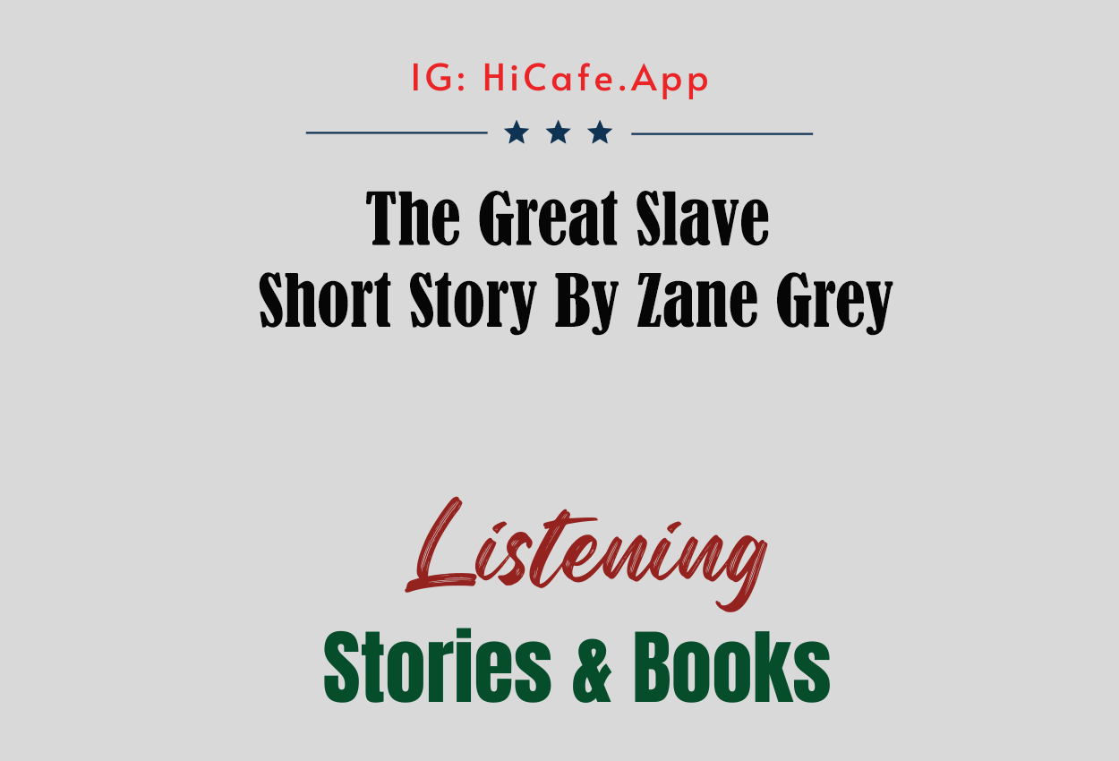 The Great Slave by Zane Grey