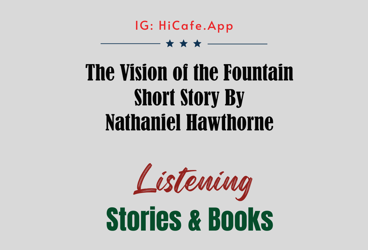 The Vision of the Fountain by Nathaniel Hawthorne