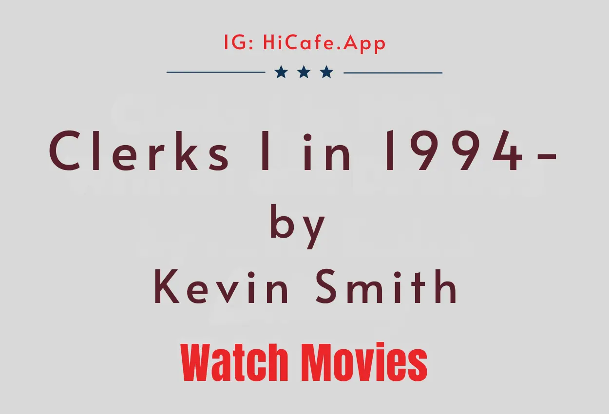 Clerks 1 in 1994 - Best Comedy Movie
